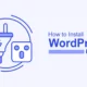 How to Install WordPress Plugins