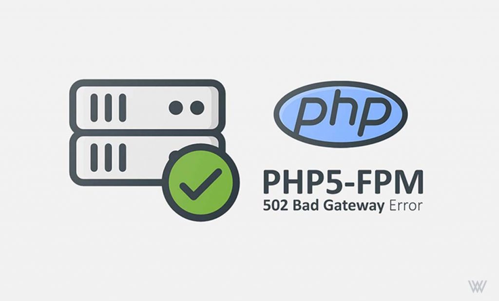 PHP5 FPM 502 Bad Gateway