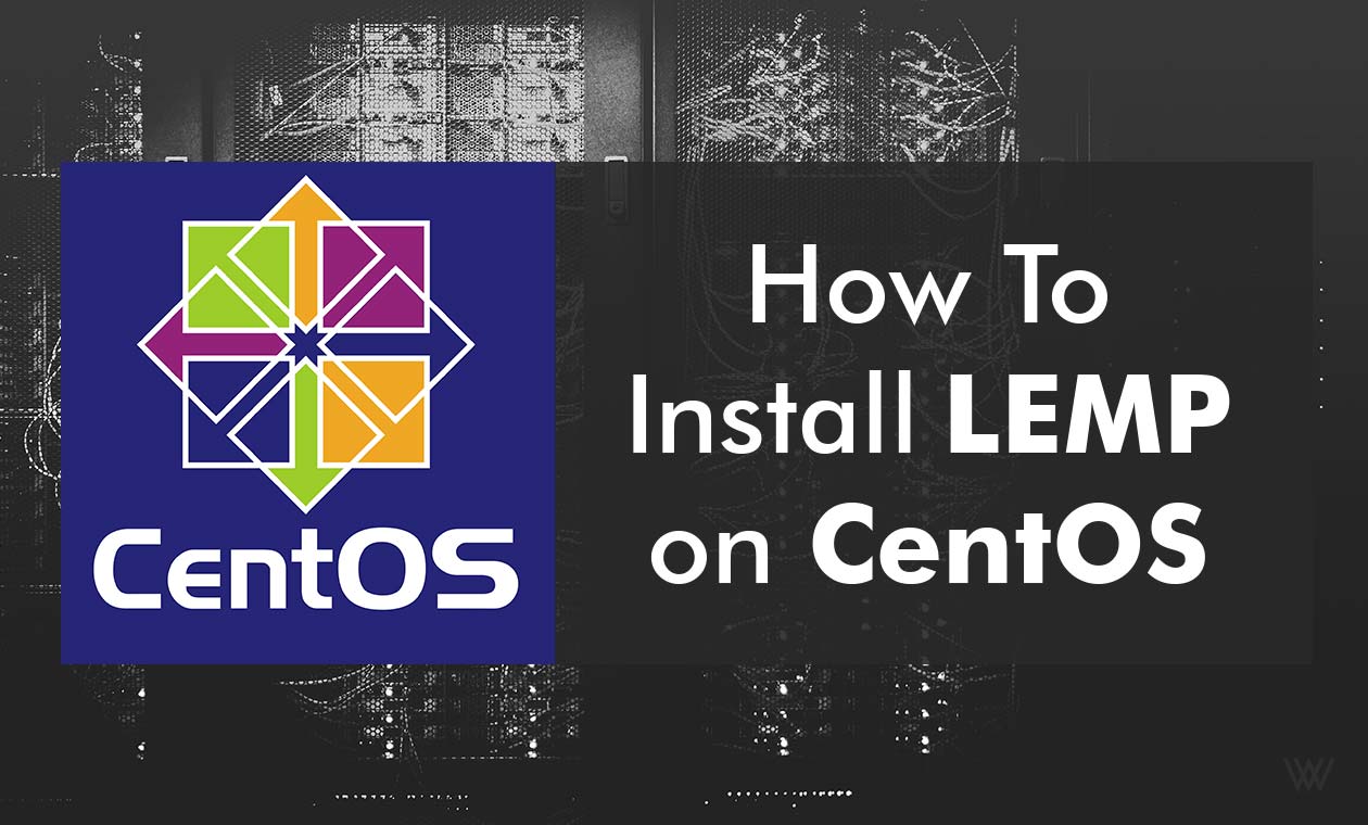 How To Install LEMP on CentOS 7