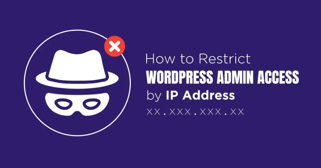 How to Restrict WordPress Admin Access by IP Address