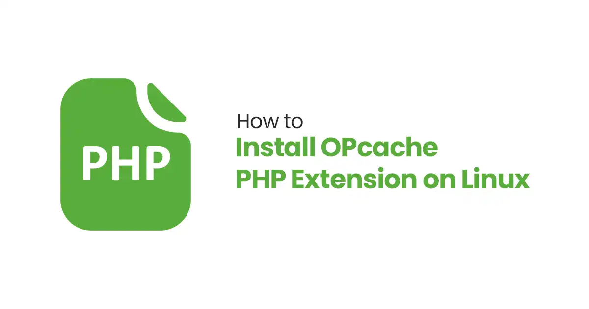 How to Install OPcache PHP Extension on Linux